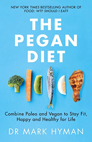 The Pegan Diet: Combine Paleo and Vegan to Stay Fit, Happy and Healthy for Life (English Edition)