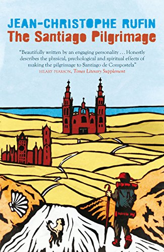 The Santiago Pilgrimage: Walking the Immortal Way (English Edition)
