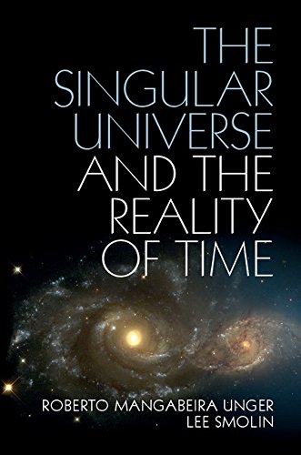 The Singular Universe and the Reality of Time: A Proposal in Natural Philosophy (English Edition)