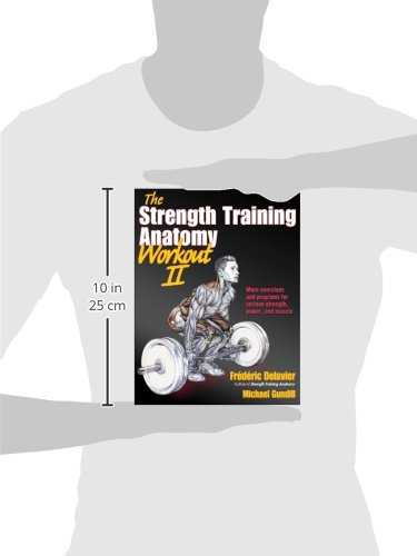 The Strength Training Anatomy Workout II: Building Strength and Power with Free Weights and Machines: 2
