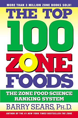 The Top 100 Zone Foods: The Zone Food Science Ranking System (English Edition)