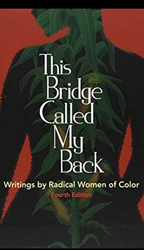THIS BRIDGE CALLED MY BACK WRITINGS BY RADICAL WOMEN OF COLOR ! (English Edition)