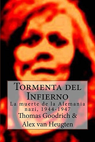 Tormenta del Infierno: La muerte de la Alemania nazi, 1944-1947