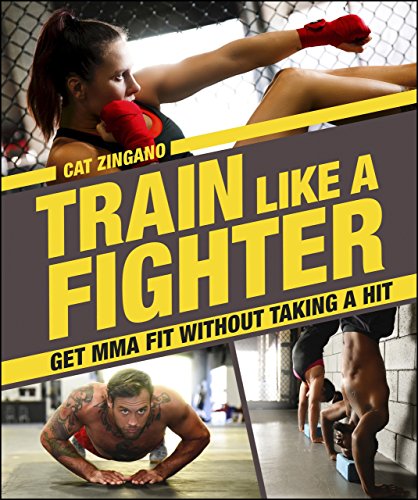 Train Like a Fighter: Get MMA Fit Without Taking a Hit (English Edition)