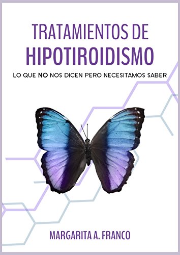 Tratamientos de Hipotiroidismo: Lo que NO nos dicen, pero necesitamos saber