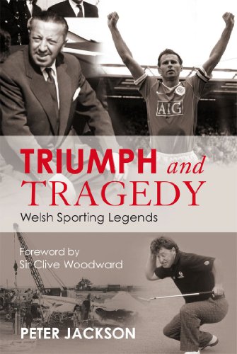 Triumph and Tragedy: Welsh Sporting Legends (English Edition)