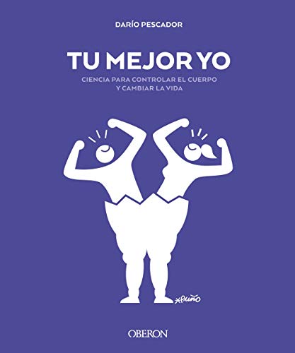 Tu mejor yo. Ciencia para controlar el cuerpo y cambiar la vida (Libros singulares)