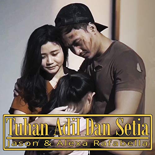 Tuhan Adil Dan Setia (feat. Alexa Rafabella)