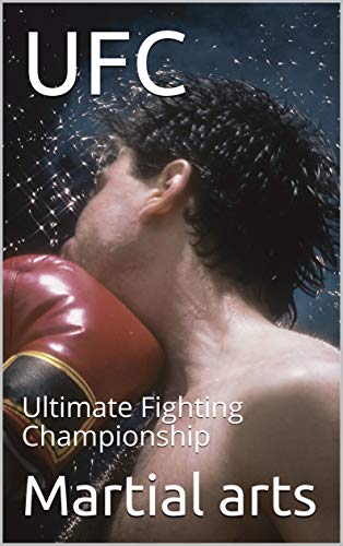 UFC: Ultimate Fighting Championship (1 Book 100) (English Edition)