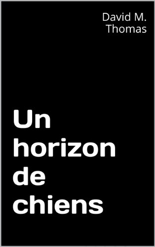 Un horizon de chiens (Trilogie espagnole t. 3) (French Edition)