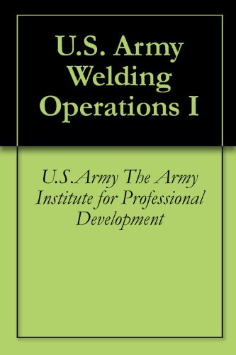U.S. Army Welding Operations I (English Edition)