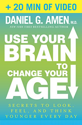 Use Your Brain to Change Your Age (Enhanced Edition): Secrets to Look, Feel, and Think Younger Every Day (English Edition)