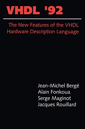 Vhdl'92: The New Features Of The Vhdl Hardware Description Language (The Springer International Series in Engineering and Computer Science)