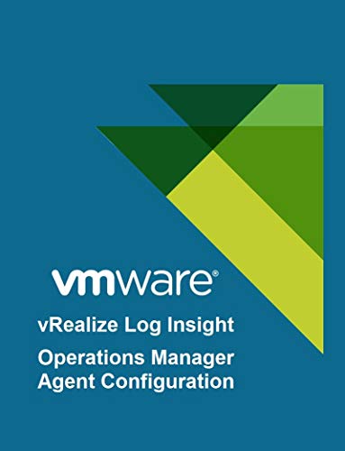 VMware vRealize Log Insight  - Operations Manager Agent Configuration (English Edition)