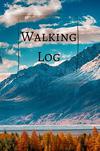 Walking Log: Healthy Lifestyle, Record of Steps and Distance, Tracking Progress, Walking Log Book, Fitness Goals.