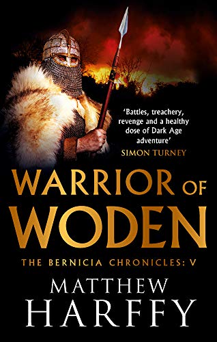 Warrior of Woden: 5 (The Bernicia Chronicles)