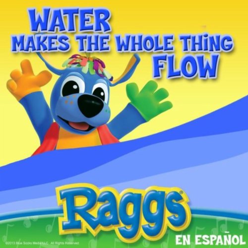 Water Makes the Whole Thing Flow (En Espanol)