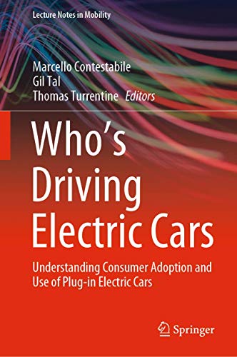 Who's Driving Electric Cars: Understanding Consumer Adoption and Use of Plug-in Electric Cars (Lecture Notes in Mobility)