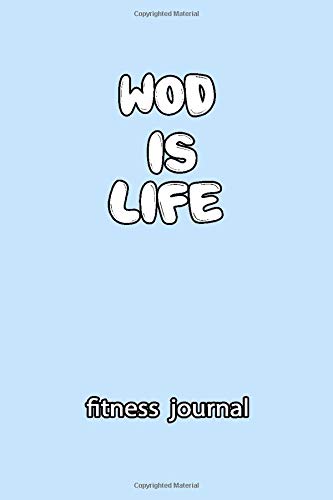 WOD is Life fitness journal: Agenda Planner,Record Personal Records Crossfit Journal,120 Pages,To-Do List Notebook