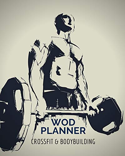WODBOOK Crossfit Journal:: Weight Lifting Log - Weight Training Diary Log Book - Bodyweight Cross Training WOD Planner - 4 Month Daily Fitness ... Workout Log Book -Simple & Easy-To-Use
