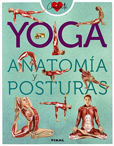 Yoga. Anatomía y posturas (Cuidate)