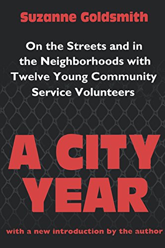 A City Year: On the Streets and in the Neighbourhoods with Twelve Young Community Volunteers (English Edition)