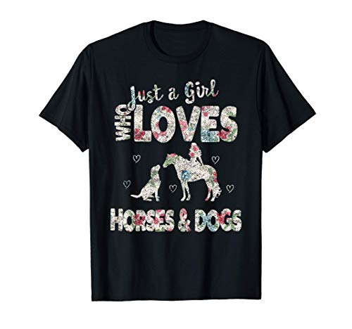 Just a Girl who loves Horses And Dogs Caballo y perro niña Camiseta