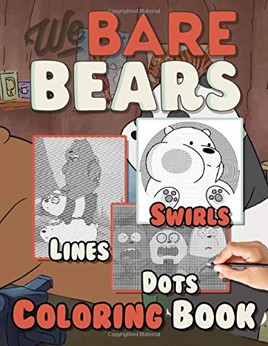 We Bare Bears Dots Lines Swirls Coloring Book: We Bare Bears Confidence And Relaxation An Adult Diagonal-Dots-Swirls Activity Book